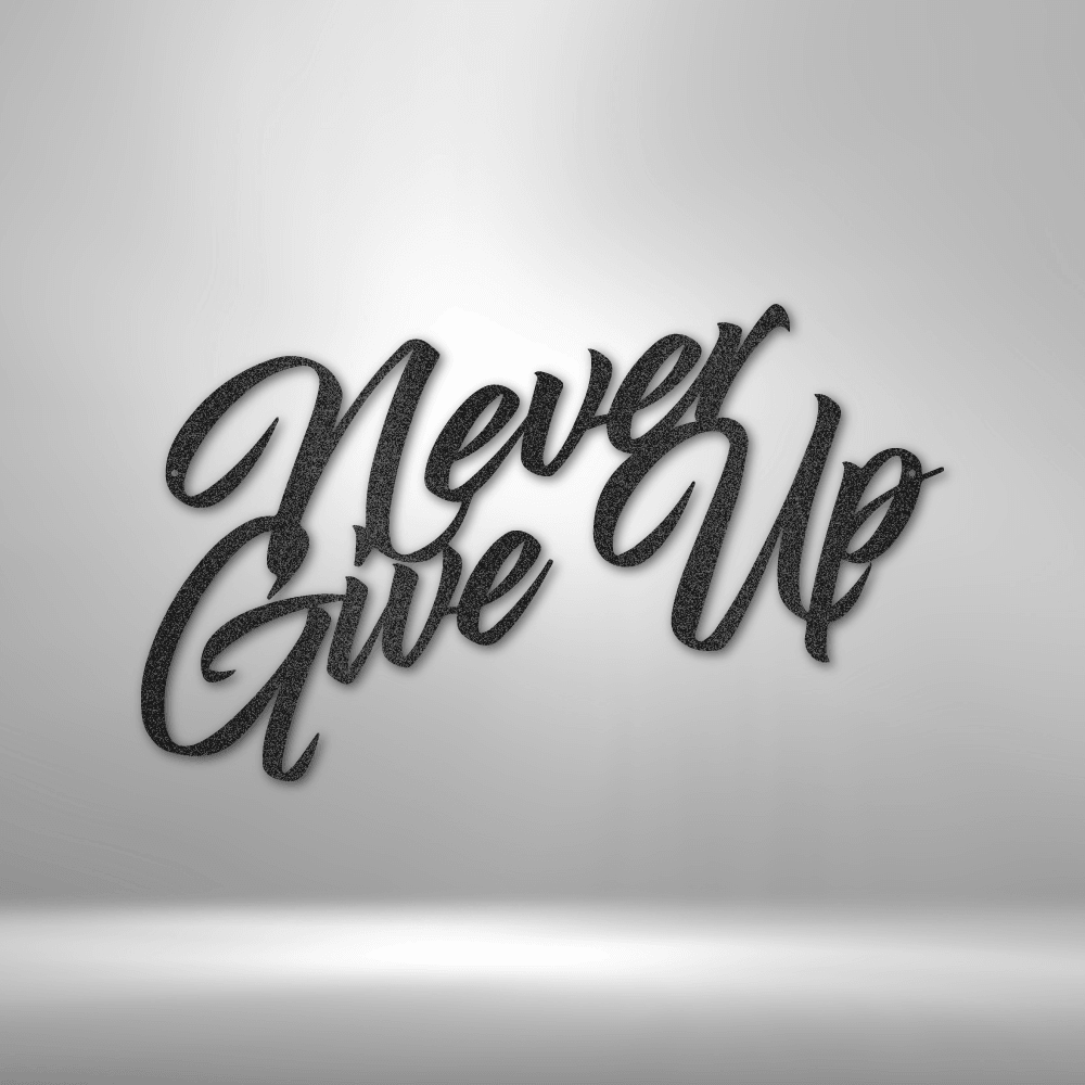 
                  
                    Never Give Up - Steel Sign - Mach Crafts
                  
                