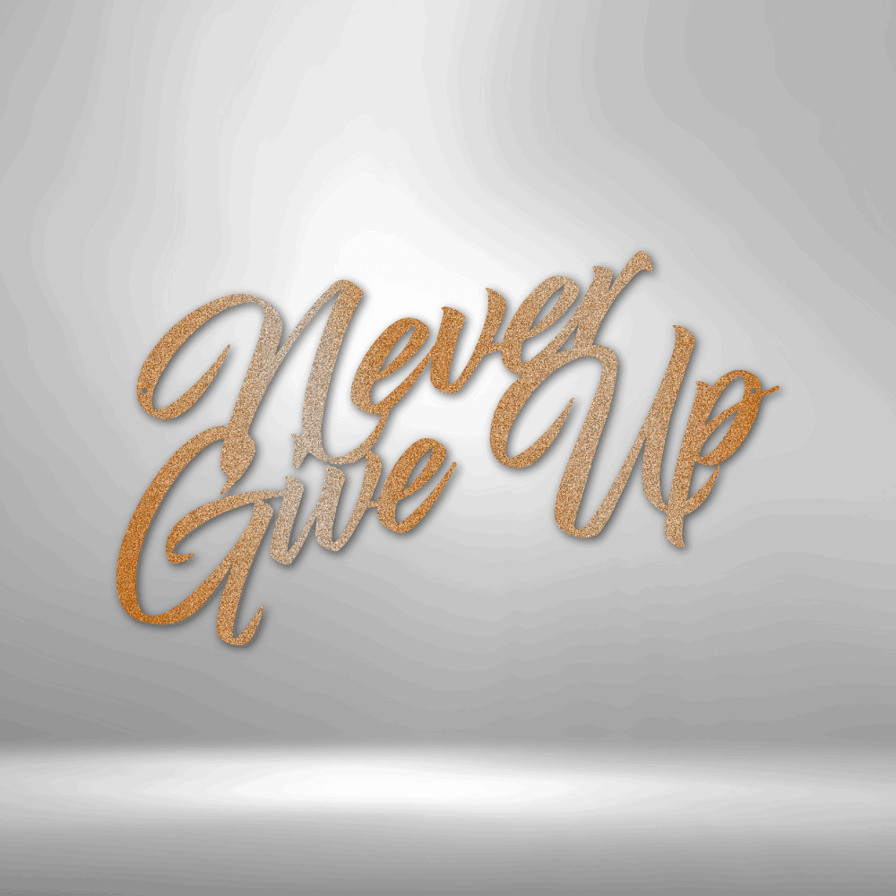 
                  
                    Never Give Up - Steel Sign - Mach Crafts
                  
                