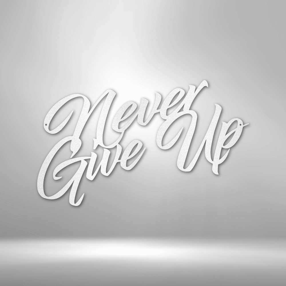 
                  
                    Never Give Up - Steel Sign - Mach Crafts
                  
                